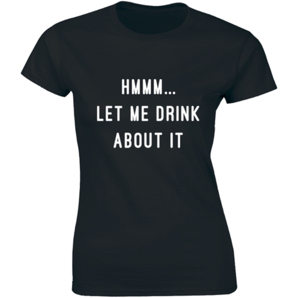 Let Me Drink About It Dirty Bar College T-shirt